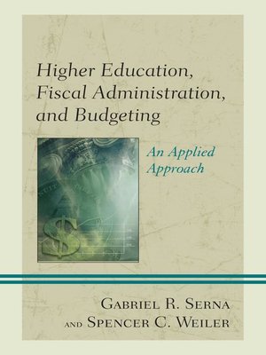 cover image of Higher Education, Fiscal Administration, and Budgeting